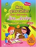 Mon gros cahier pour apprendre à lire et à écrire by 