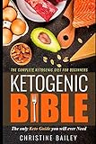 Ketogenic Bible: The Complete Ketogenic Diet for Beginners by Christine Bailey