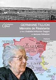 Germaine Tillion : Mémoire De R\#\#Ésistante