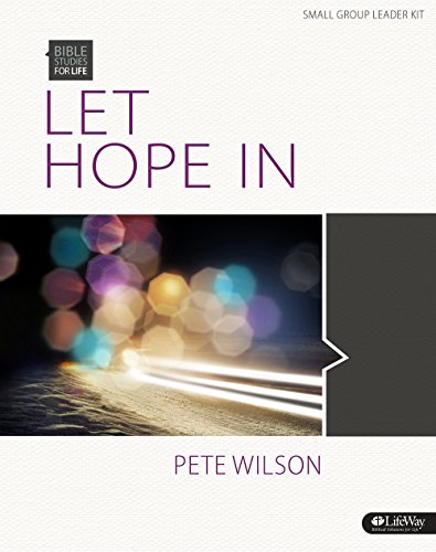 Let Hope in: Dvd Leader Kit (Bible Studies for Life) by Pete Wilson