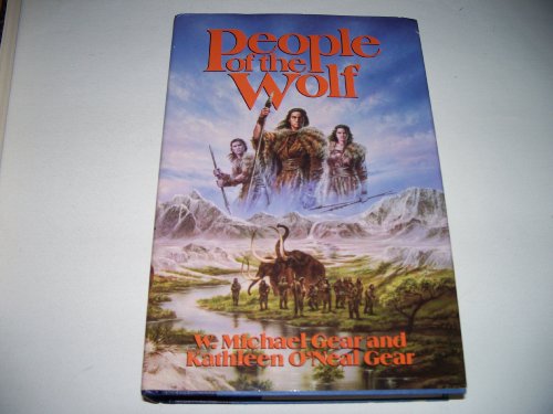 People of the Wolf (First Saga - Epic History of America's Ice Age Pioneers)