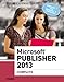 Microsoft Publisher 2013: Complete (Shelly Cashman Series) by