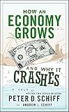 How an Economy Grows and Why It Crashes