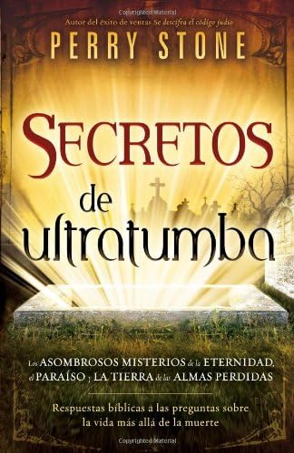 Secretos de ultratumba: Los asombrosos misterios de la eternidad, el paraiso y la tierra de las almas perdidas (Spanish Edition) Paperback – September 7, 2010