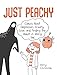Just Peachy: Comics About Depression, Anxiety, Love, and Finding the Humor in Being Sad by