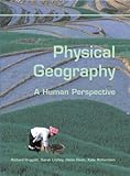 Physical Geography : A Human Perspective, Huggett, Richard and Lindley, Sarah, 0340809620