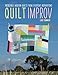 Quilt Improv: Incredible Quilts from Everyday Inspirations by Lucie Summers