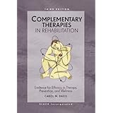Complementary Therapies in Rehabilitation: Evidence for Efficacy in Therapy, Prevention, and Wellness