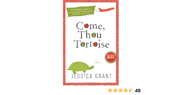 Come Thou Tortoise Grant Jessica Books Amazon Ca