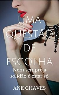 Livro Uma Questão de Escolha: Nem sempre a solidão é estar só