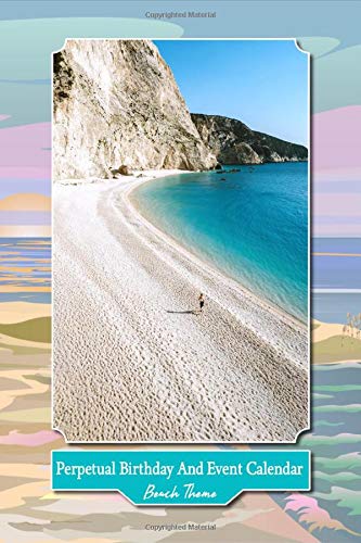 Perpetual Birthday And Event Calendar: Beach Ocean Themed Cute Perpetual Calendar Book To Record Birthdays, Important Dates, Special Events Reminder Journal