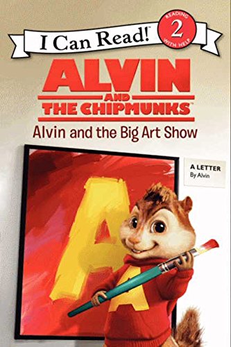 Alvin and the Chipmunks: Alvin and the Big Art Show (I Can Read Level 2)