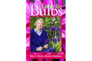 Lois Hole's Favorite Bulbs: Better Choices, Better Gardens