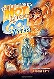 Yellowstone's Hot Legends and Cool Myths by Robert Rath