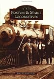 Front cover for the book Boston & Maine Locomotives by Bruce D. Heald