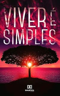 Livro Viver e simples: a vida é uma obra inacabada para que todos tenham chances de criá-la à sua maneira