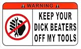 TWO Tool Box Funny Warning Sticker Decal Adult Snap-On Dewalt Stihl Craftsman Rigid Milwaukee Stanley