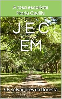 Livro J e c em : Os salvadores da floresta