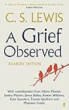 Image de A Grief Observed Readers' Edition: With Contributions from Hilary Mantel, Jessica Martin, Jenna Bailey, Rowan Williams, Kate Saunders, Francis Spuffor