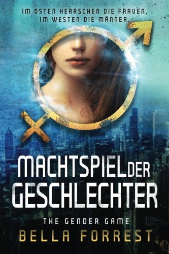 The Gender Game: Machtspiel der Geschlechter (Volume 1) (German Edition)