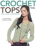 Crochet Tops for Every Wardrobe by Kathryn Clark