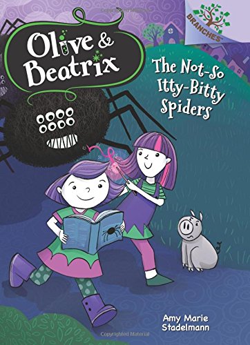 The Not-So Itty-Bitty Spiders (Olive & Beatrix #1) (Olive and Beatrix)