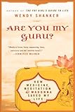 Are You My Guru?: How Medicine, Meditation & Madonna Saved My Life by Wendy Shanker