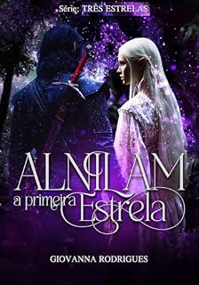 Livro ALNILAM: A Primeira Estrela (TRÊS ESTRELAS Livro 1)