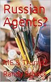 Russian Agents?: ME