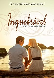 Livro Inquebrável: O amor pode durar para sempre?