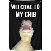 Welcome To My Crib Flag 2X3FT Funny Duck Flags,Bring Some Joy To Your Life,Fade Resistant HD Printed Banner for College Dorm, Man Cave, Bedroom Wall Decor.