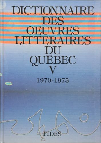 Dictionnaire Des Oeuvres Litteraires Du Quebec T 05 Amazon Ca Lemire Maurice Books