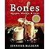 Bones: Recipes, History, and Lore