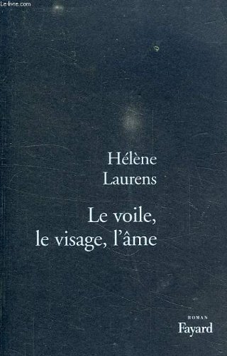 Le voile, le visage, l'âme: roman