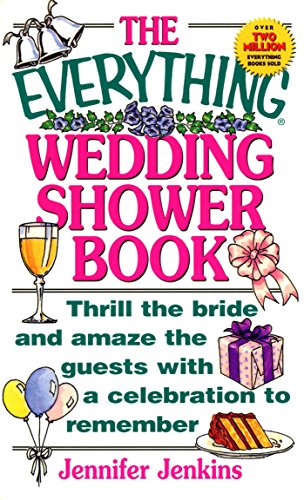 The Everything Wedding Shower Book: Thrill the Bride and Amaze the Guests With a Celebration to Remember (EverythingÂ®)