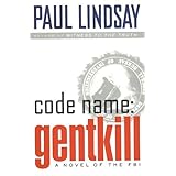 Code Name: GENTKILL:: A Novel of the FBI