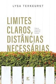 Livro Limites claros, distâncias necessárias: ame os outros sem perder sua essência