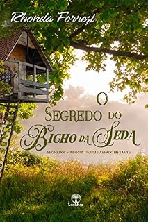 Livro O Segredo do Bicho da Seda: Segredos sombrios de um passado distante