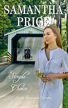 A Simple Choice Amish Romance Amish Romance Secrets Book