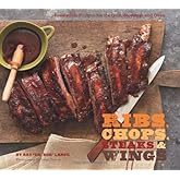 Ribs, Chops, Steaks, & Wings