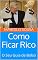 Livro Como Ficar Rico: O Seu Guia de Bolso