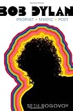 Bob Dylan: Prophet, Mystic, Poet