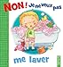 Non ! je ne veux pas me laver (French Edition) by 