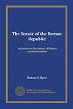 The Senate of the Roman Republic (Vol-1): addresses on the history of Roman constitutionalism by 
