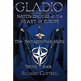 Gladio, Nato's Dagger at the Heart of Europe: The Pentagon-Nazi-Mafia Terror Axis by Richard Cottrell (2015-06-23)