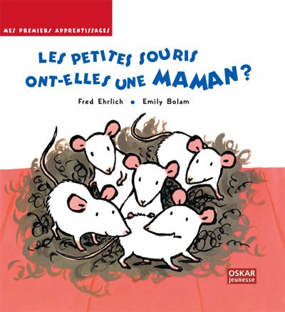 Les  petites souris ont-elles une maman ?