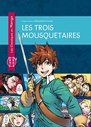 Les Trois Mousquetaires (Les Classiques en Manga) (French Edition) by Alexandre Dumas