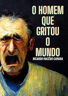 Livro O Homem Que Gritou o Mundo