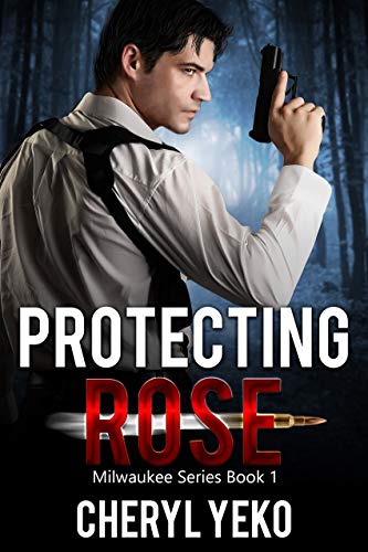 Protecting Rose (Milwaukee Series Book 1)