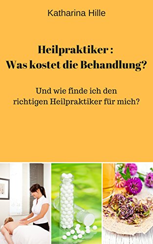 Amazon Com Heilpraktiker Was Kostet Die Behandlung Und Wie